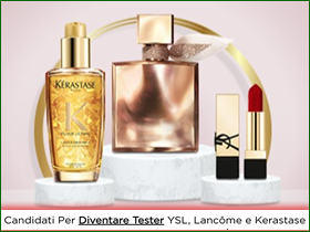 Diventa tester Lancome, Kerastase, YSL