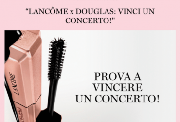 Vinci un concerto con Lancome e Douglas